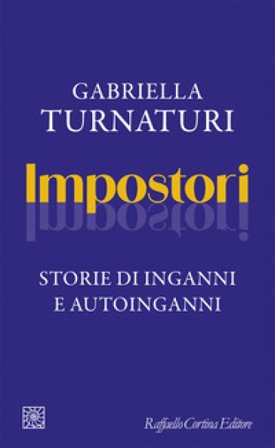 Impostori. Storie di inganni e autoinganni Gabriella Turnaturi