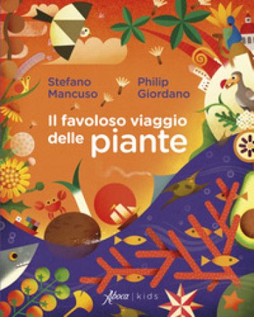 Il favoloso viaggio delle piante Stefano Mancuso
