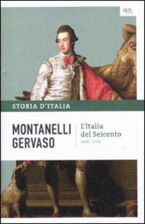 Storia d'Italia. Vol. 5: L' Italia del Seicento (1600-1700) Indro Montanelli