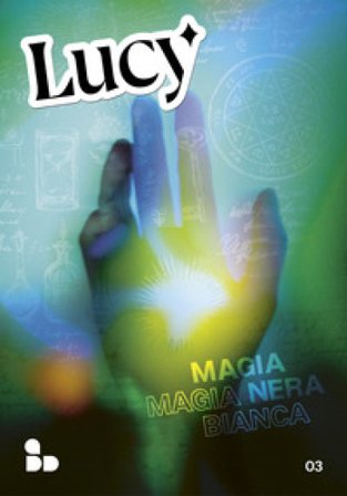 Lucy. Vol. 3: Magia nera, magia bianca