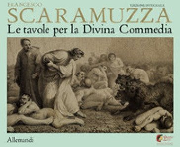 Scaramuzza. Le tavole per la Divina Commedia. Ediz. a colori Vittorio Sgarbi