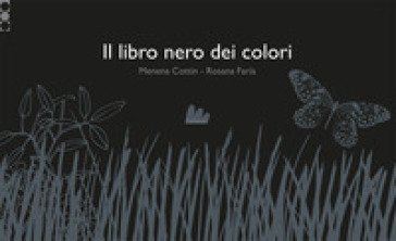 Il libro nero dei colori. Ediz. illustrata Menena Cottin