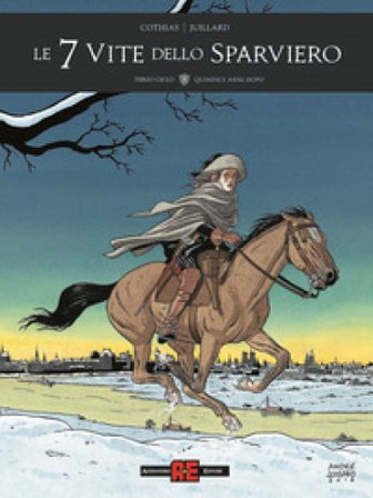 Le 7 vite dello sparviero. Terzo ciclo. Vol. 1: Quindici anni dopo Patrick Cothias