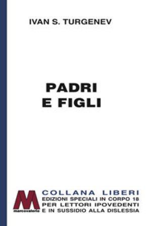 Padri e figli. Ediz. per ipovedenti Ivan Sergeevic Turgenev