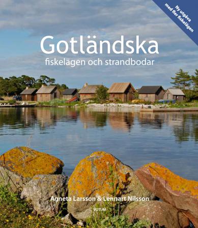 Gotländska fiskelägen och strandbodar - Bok av Lennart Nilsson & Agneta Larsson - Inbunden
