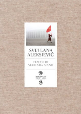 Tempo di seconda mano. La vita in Russia dopo il crollo del comunismo Svetlana Aleksievic