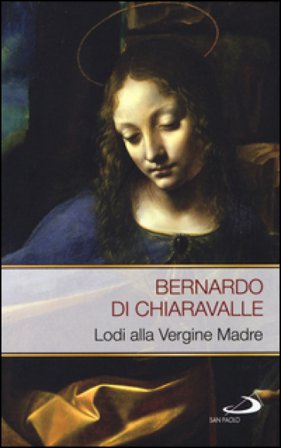 Lodi alla Vergine madre Bernardo di Chiaravalle (san)