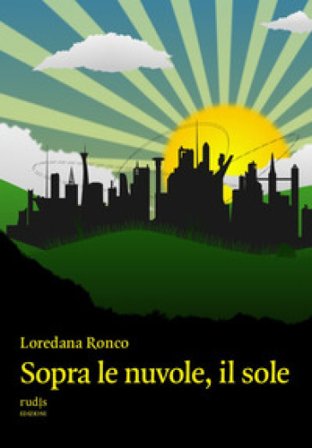 Sopra le nuvole, il sole Loredana Ronco