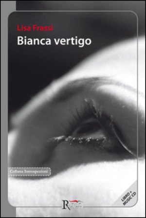 Bianca vertigo. Con CD Audio Lisa Frassi