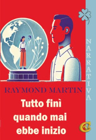 Tutto finì quando mai ebbe inizio. Ediz. integrale Martin Raymond