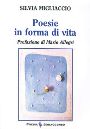 Poesie in forma di vita Silvia Migliaccio