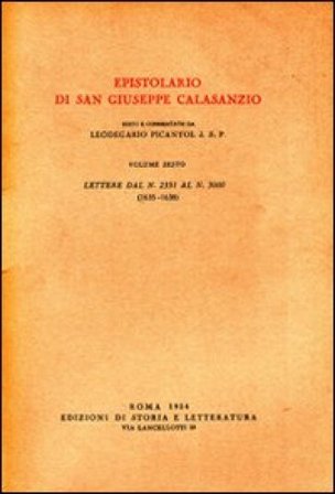 Epistolario. Vol. 6: Lettere dal n. 2351 al n. 3000 (1635-1638) Giuseppe Calasanzio (san)