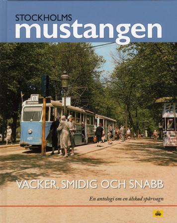 Stockholmsmustangen : Vacker, smidig och snabb - En antologi om en älskad s - Bok - Inbunden