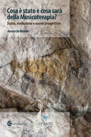 Cosa è stato e cosa sarà della musicoterapia in Italia? Storia, evoluzione e nuove prospettive Renato De Michele