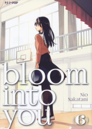 Bloom into you. Vol. 6 Nakatani Nio
