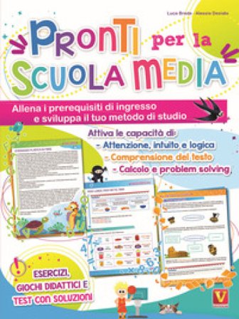 Pronti per la scuola media. Allena i prerequisiti di ingresso e sviluppa il tuo metodo di studio Luca Breda
