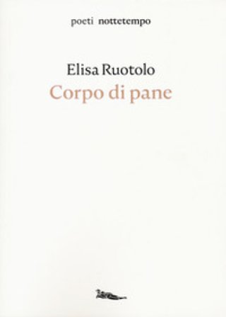 Corpo di pane Elisa Ruotolo