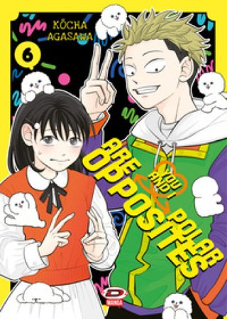 You and I are polar opposites. Vol. 6 Kocha Agasawa