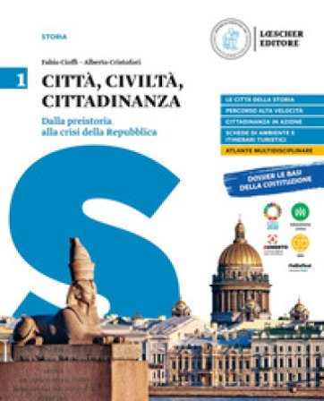 Città, civiltà, cittadinanza. Per le Scuole superiori. Vol. 1: Dalla Preistoria alla crisi della Repubblica Fabio Cioffi
