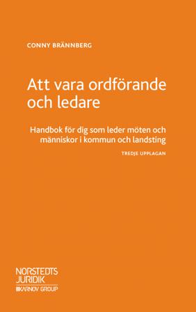 Att vara ordförande och ledare : handbok för dig som leder möten och människor i kommun och landsting - Bok av Conny Brännberg - Häfte