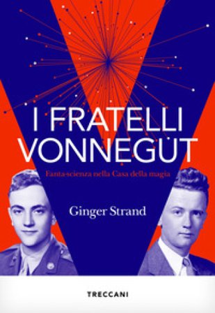 I fratelli Vonnegut. Fanta-scienza nella Casa della magia Ginger Strand