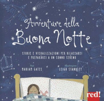 Avventure della buona notte. Storie e visualizzazioni per rilassarsi e prepararsi a un sonno sereno. Ediz. a colori Mariam Gates