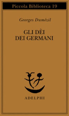 Gli dei dei germani. Saggio sulla formazione della religione scandinava Georges Dumezil