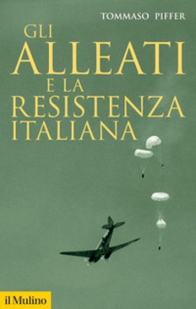Gli alleati e la Resistenza italiana Tommaso Piffer
