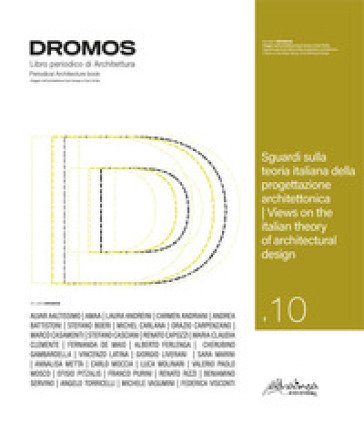 Dromos. Libro periodico di architettura. Ediz. italiana e inglese (2022). Vol. 10: Sguardi sulla teoria italiana della progettazione architettonica/ 