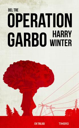 Operation Garbo : en trilogi. Del 3 - Bok av Harry Winter - Pocket