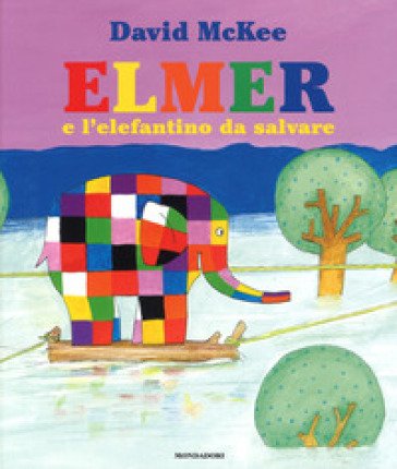 Elmer e l'elefantino da salvare. David McKee