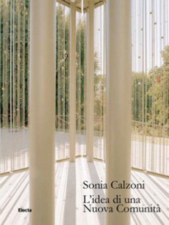 L'idea di una Nuova Comunità. Ediz. a colori Sonia Calzoni