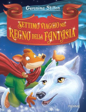 Settimo viaggio nel Regno della Fantasia Geronimo Stilton