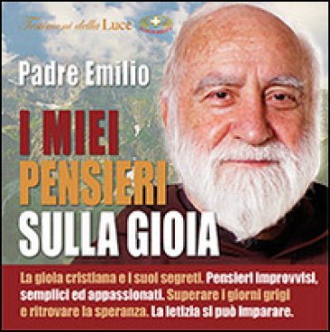 I miei pensieri sulla gioia. Con CD Audio Emilio Cucchiella
