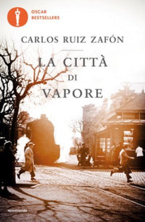 La città di vapore Carlos Ruiz Zafon