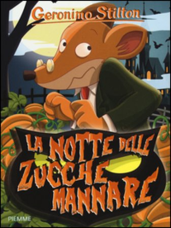 La notte delle zucche mannare. Ediz. illustrata Geronimo Stilton