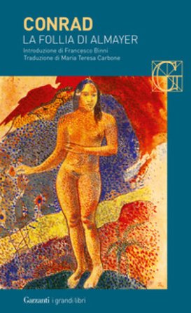 La follia di Almayer. Storia di un fiume orientale Joseph Conrad