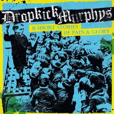 11 short stories of pain and g Dropkick Murphys