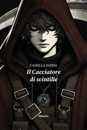 Il cacciatore di scintille Camilla Fadda