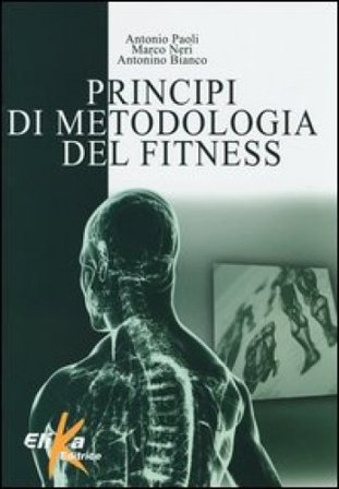 Principi di metodologia del fitness Antonio Paoli