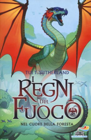Nel cuore della foresta. I regni del fuoco. Vol. 3 Tui T. Sutherland