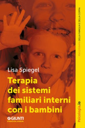 Terapia dei sistemi familiari interni con i bambini Lisa Spiegel