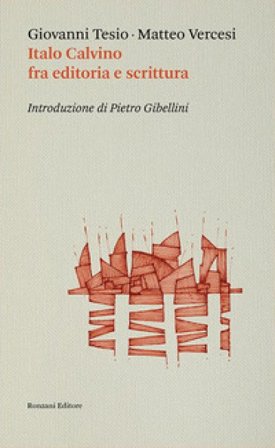 Italo Calvino fra editoria e scrittura Giovanni Tesio