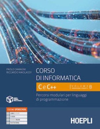 Corso di informatica C e C++. Percorsi modulari per linguaggi di programmazione. Per le Scuole superiori. Con e-book. Con espansione online. Vol. 2 