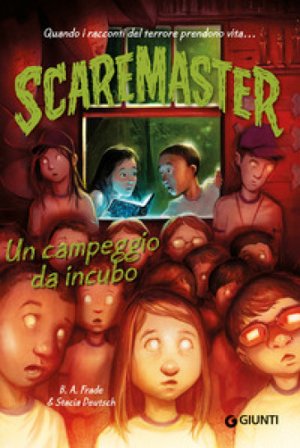 Un campeggio da incubo. Scaremaster. Vol. 3 B. A. Frade