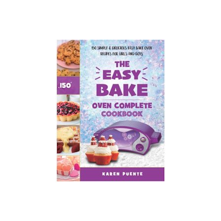 The Easy Bake Oven Complete Cookbook (inbunden, eng)