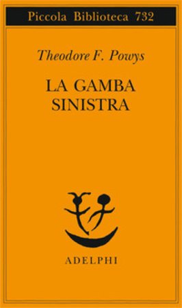 La gamba sinistra Theodore F. Powys