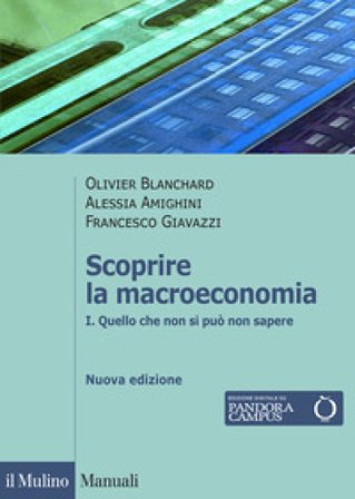 Scoprire la macroeconomia. Nuova ediz.. Vol. 1: Quello che non si può non sapere Olivier J. Blanchard