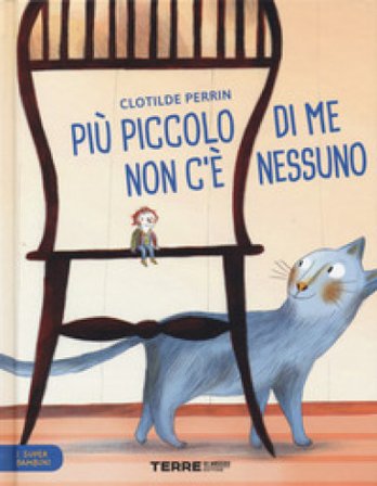 Più piccolo di me non c'è nessuno. I super bambini. Ediz. a colori Clotilde Perrin