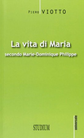 La vita di Maria secondo Marie-Dominique Philippe Piero Viotto